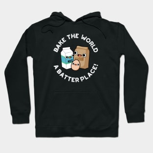 Bake The World A Batter Place Cute Baking Pun Hoodie